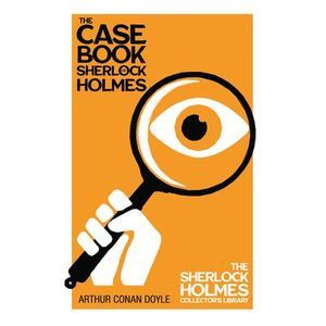 The Case Book of Sherlock Holmes - The Sherlock Holmes Collector's Library -- Ar